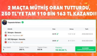 2 maçta müthiş oran tutturdu, 250 TL’ye tam 110 bin 163 TL kazandı!