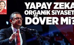 Yapay zeka organik siyaseti döver mi?