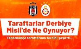 Taraftarlar Beşiktaş – Galatasaray derbisine Misli’de ne oynuyor? Fenerbahçe taraftarının tercihi şaşırttı…