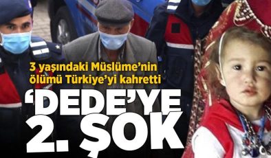 3 yaşındaki Müslüme’nin ölümü Türkiye’yi kahretmişti! ‘Dede’ye 2. şok