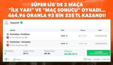 Süper Lig’de 2 maça “İlk Yarı” ve “Maç Sonucu” oynadı… 464.96 oranla 93 bin 335 TL kazandı!