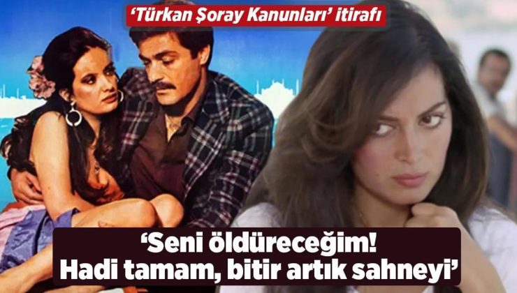 ‘Türkan Şoray Kanunları’ nasıl bitti? ‘O sahneler kavga dövüş çekildi’